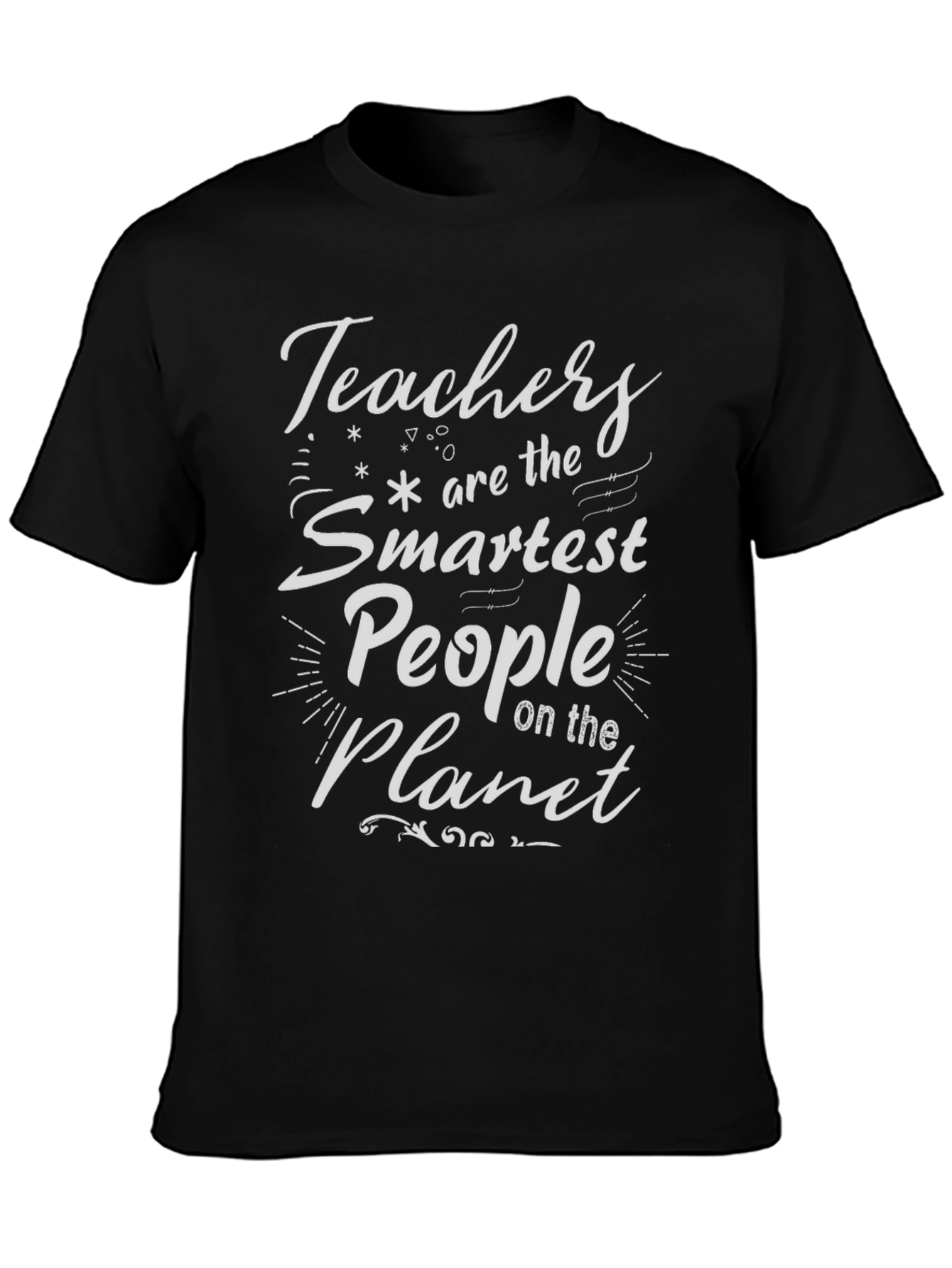 Teachers are the Smartest People T-Shirt