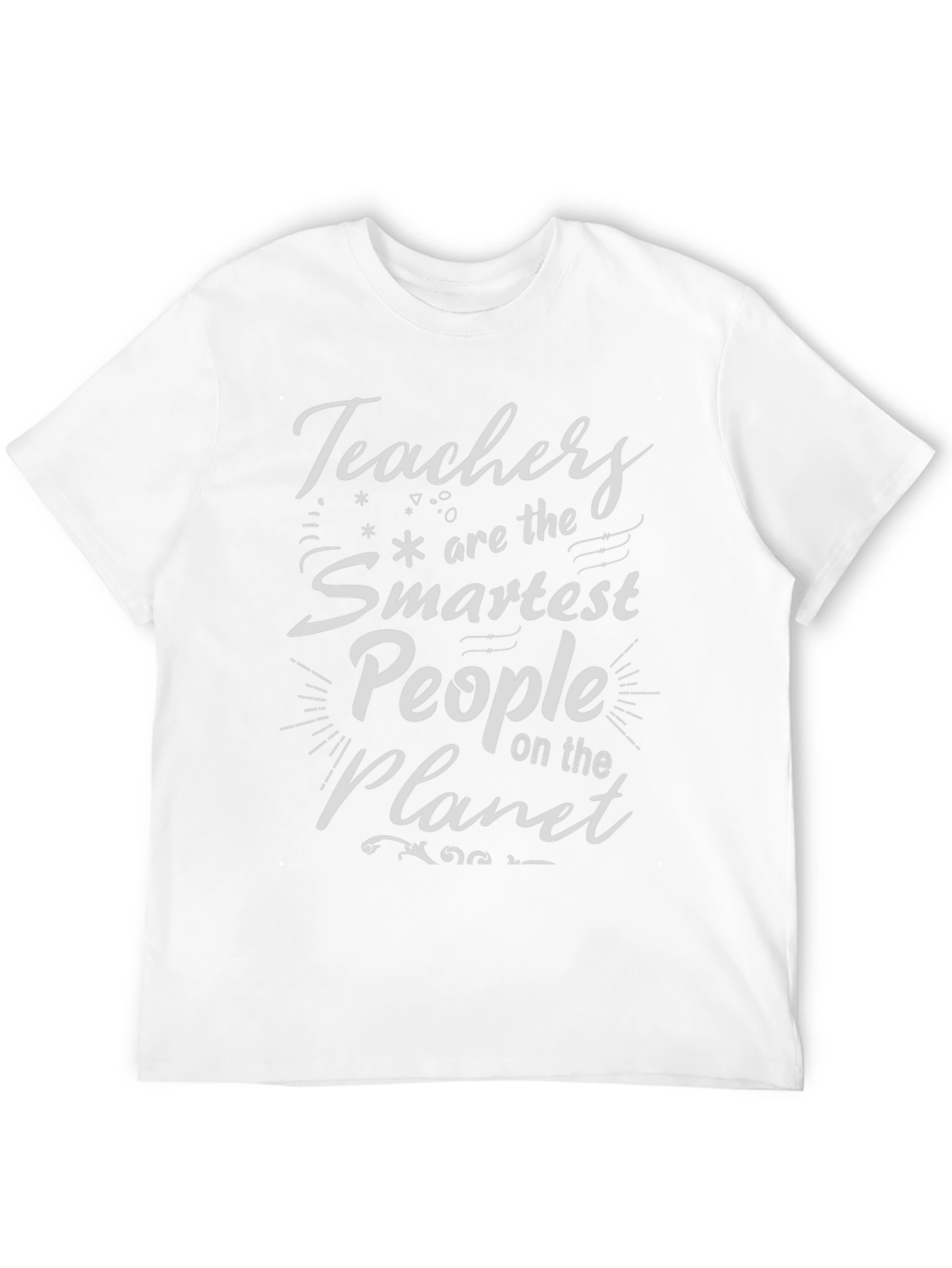 Teachers are the Smartest People T-Shirt