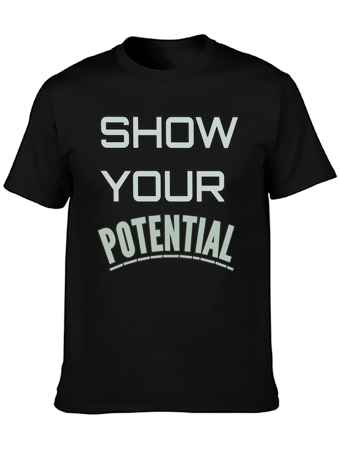 Show Your Potential Graphic T-Shirt