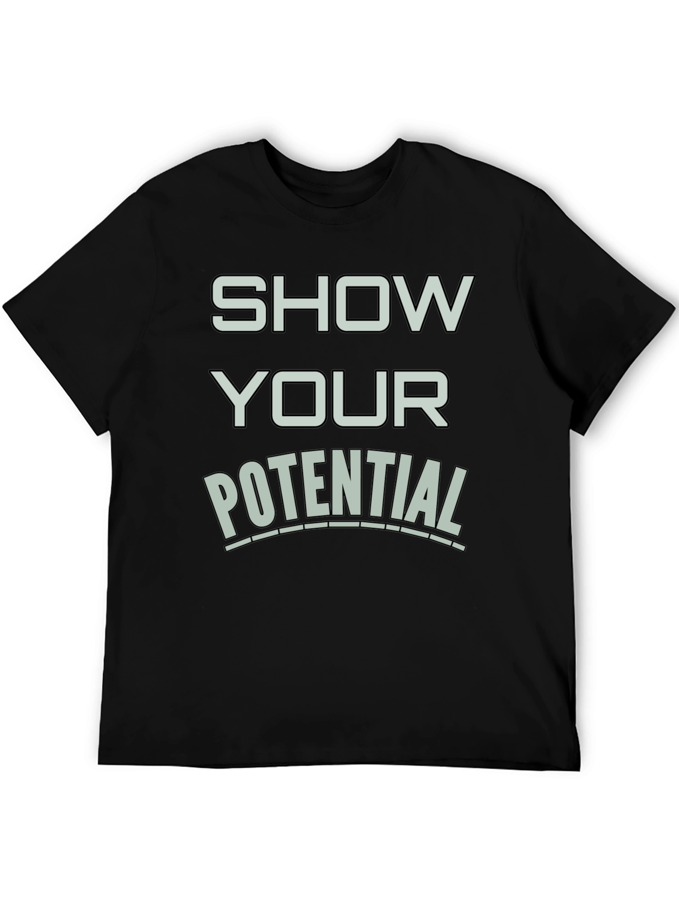 Show Your Potential Graphic T-Shirt