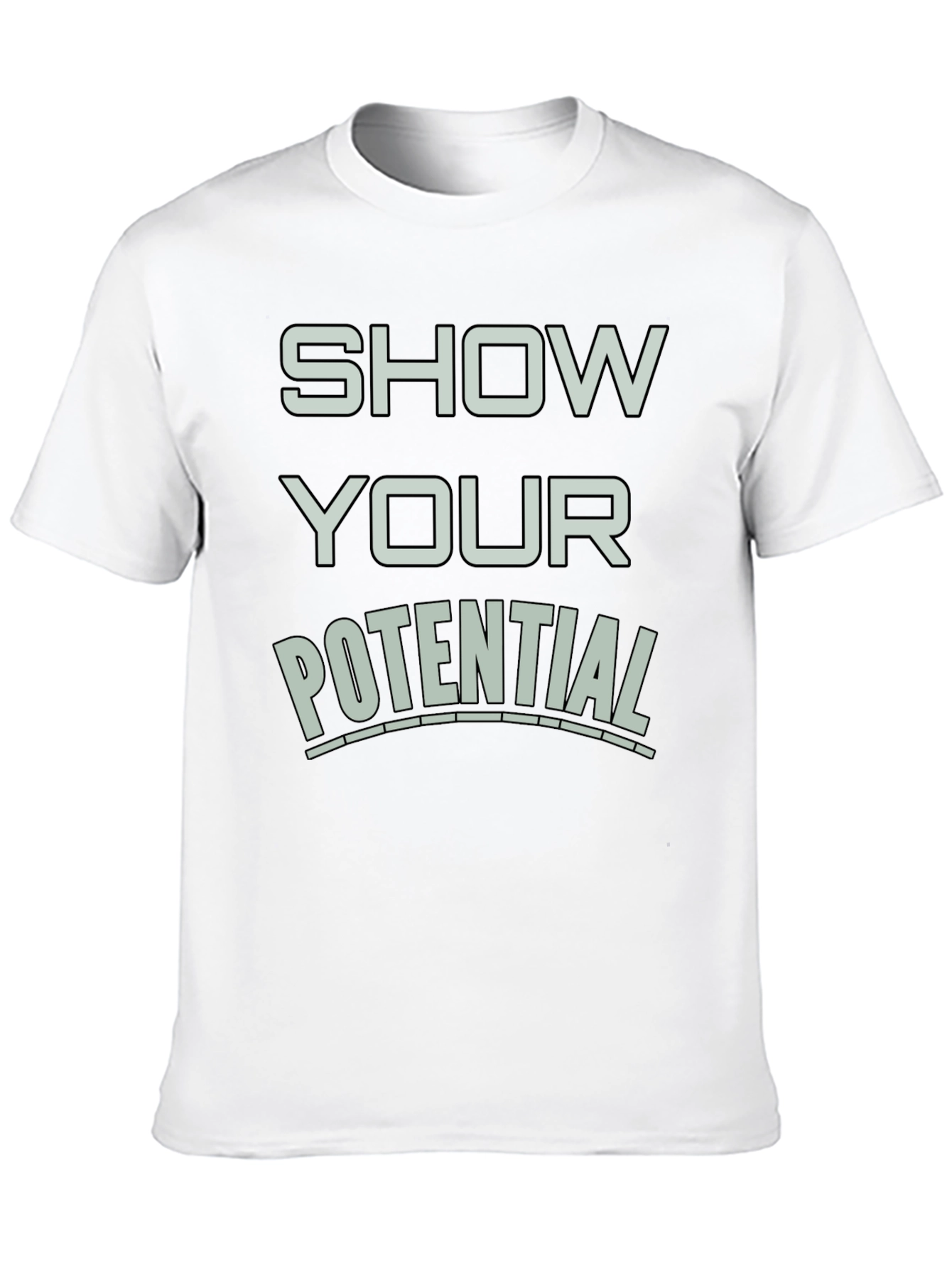 Show Your Potential Graphic T-Shirt