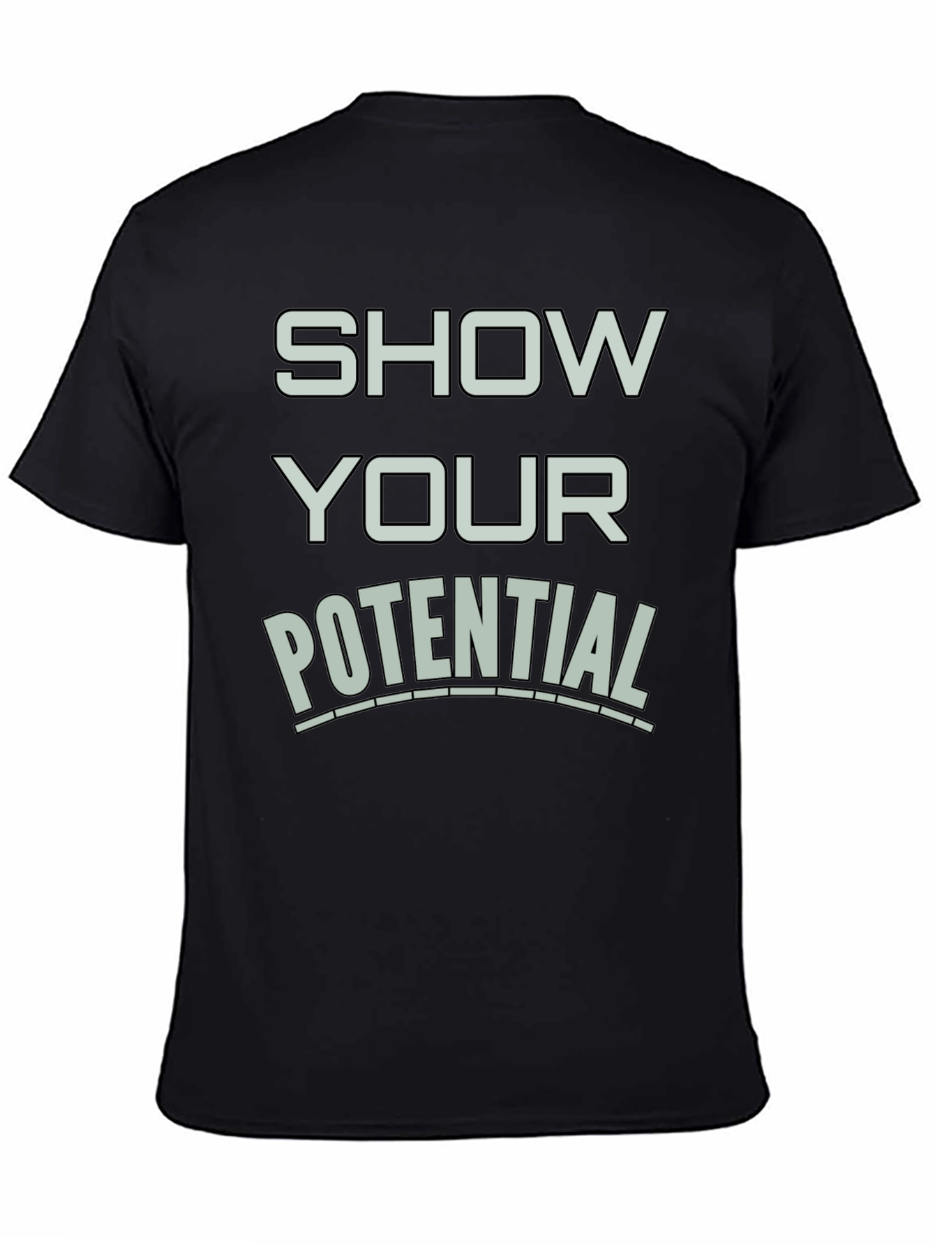 Show Your Potential Graphic T-Shirt