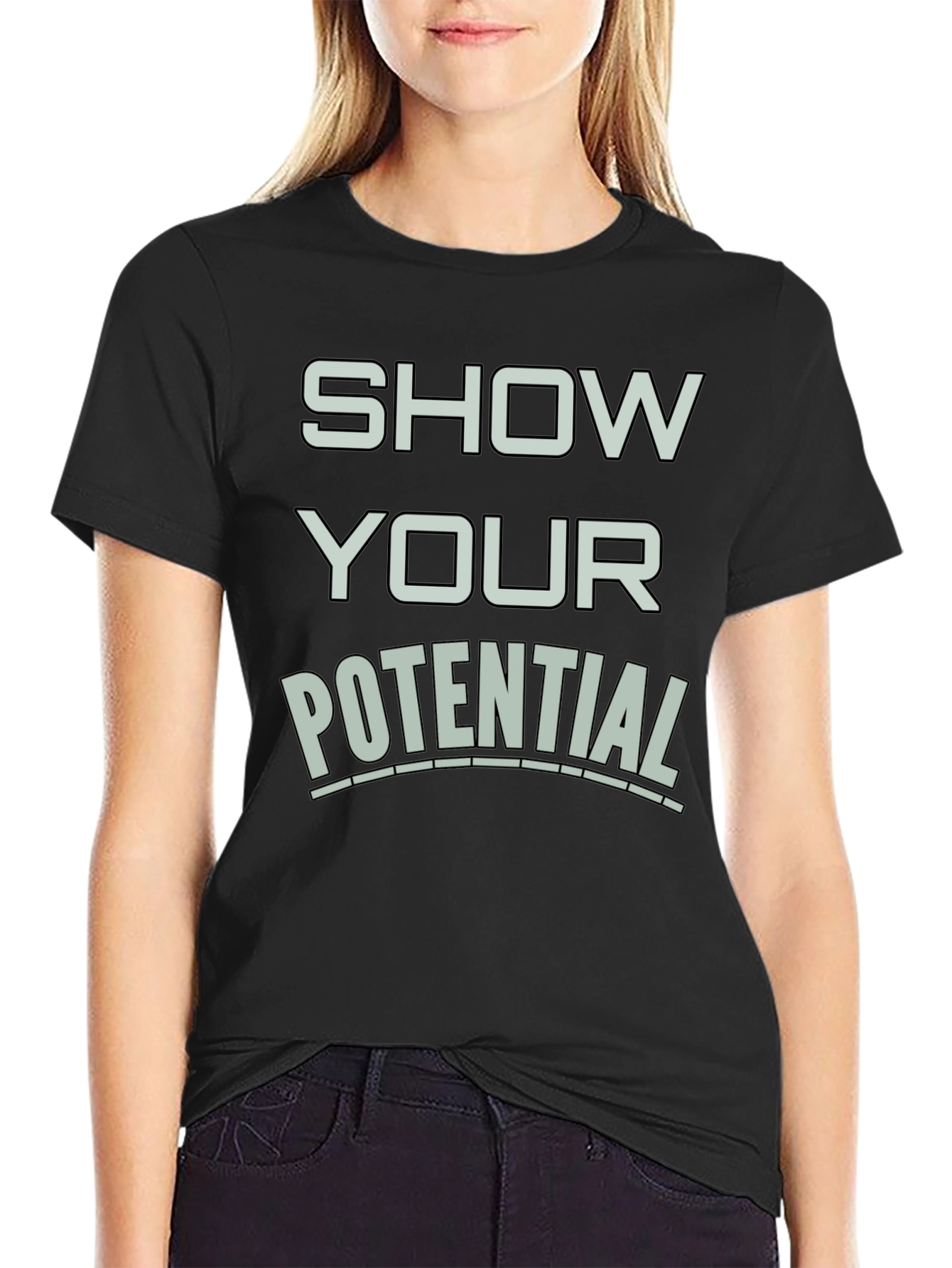 Show Your Potential Graphic T-Shirt