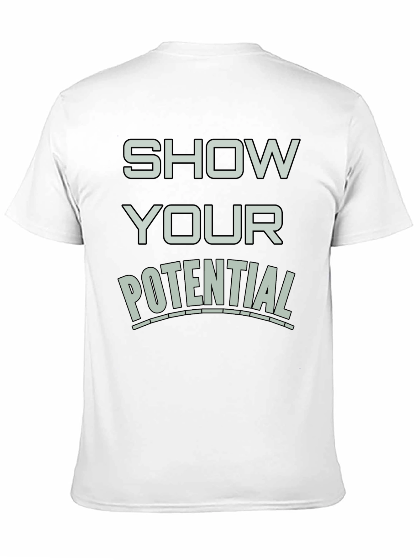 Show Your Potential Graphic T-Shirt