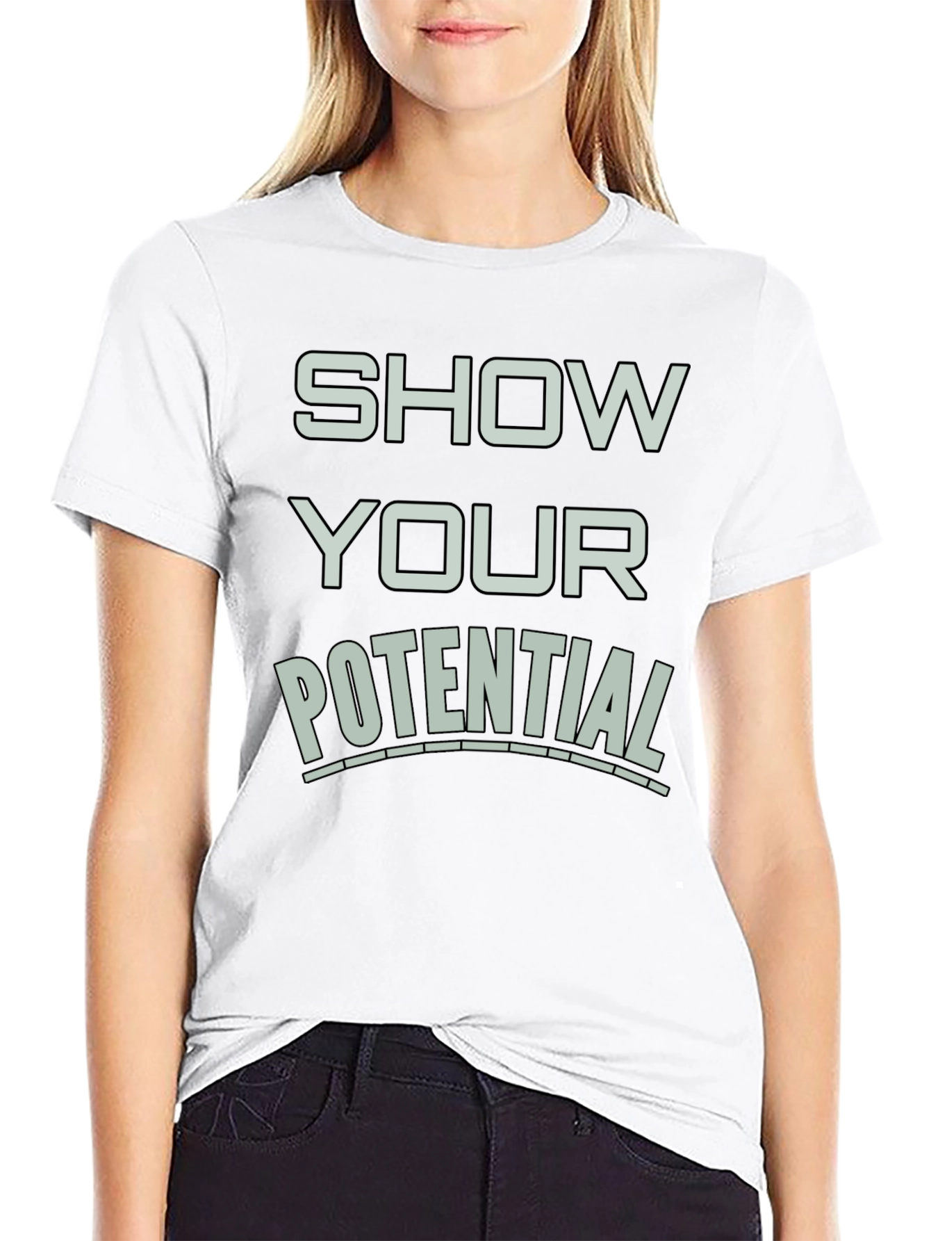 Show Your Potential Graphic T-Shirt