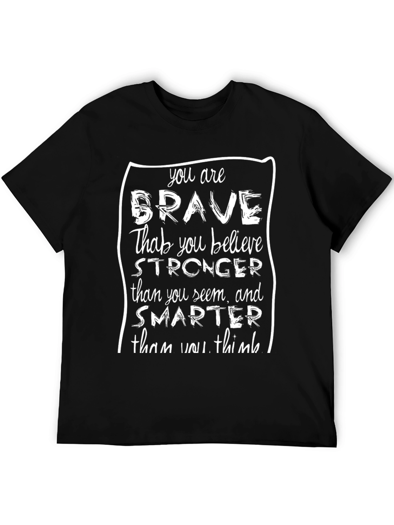 Motivational Graphic T-Shirt - Brave Strong Smart