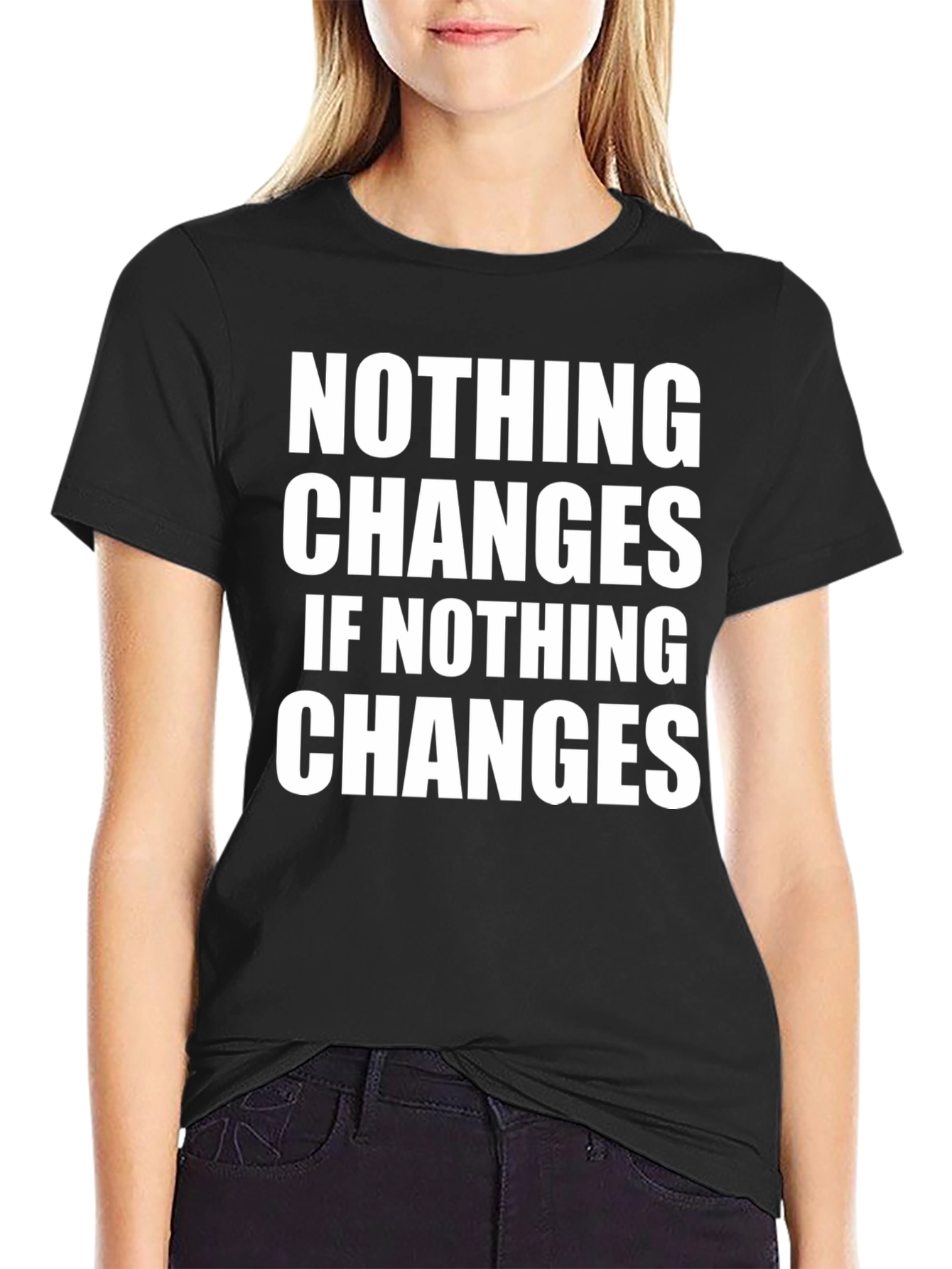Motivational Graphic Tee - Nothing Changes