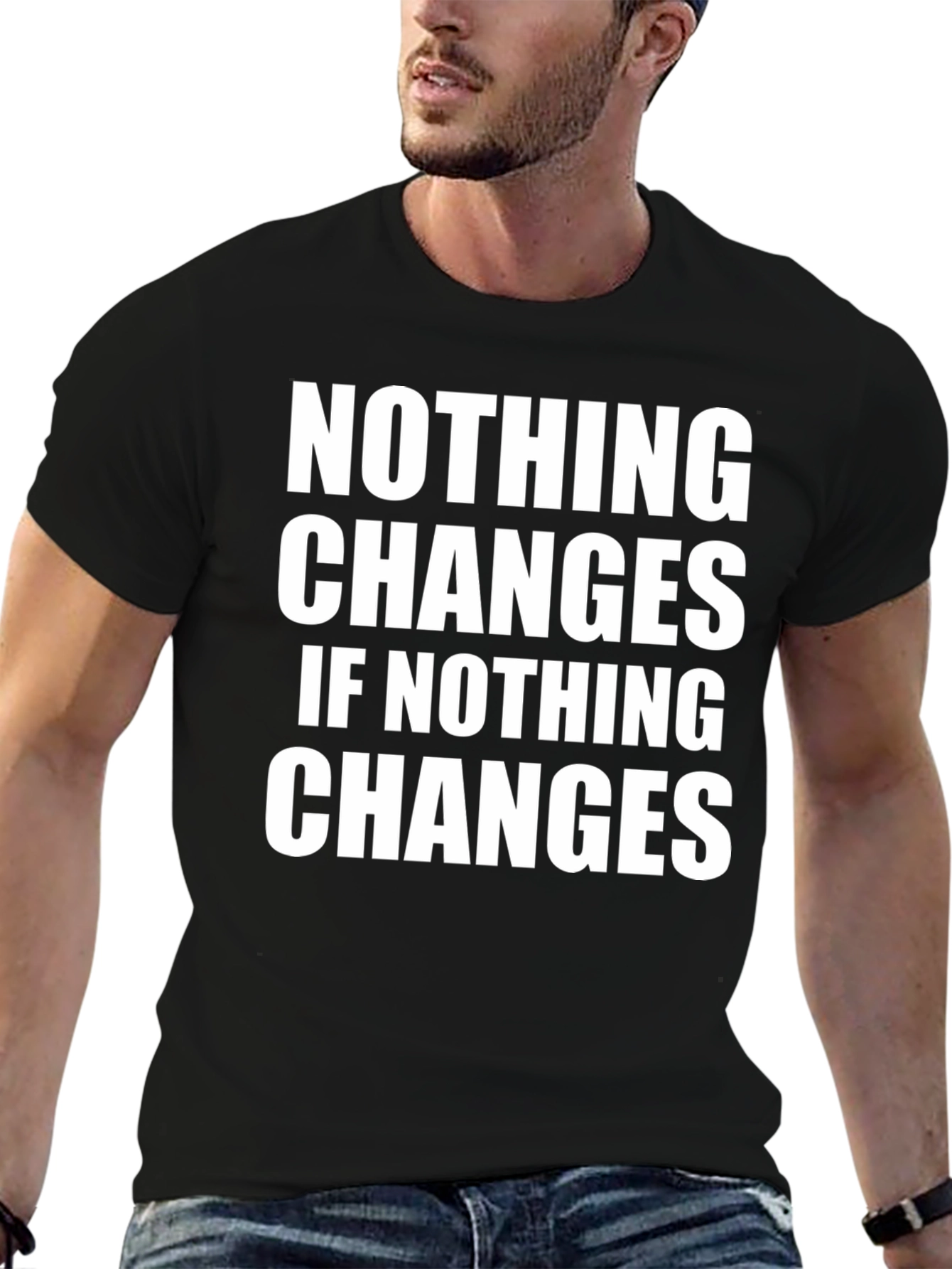 Motivational Graphic Tee - Nothing Changes