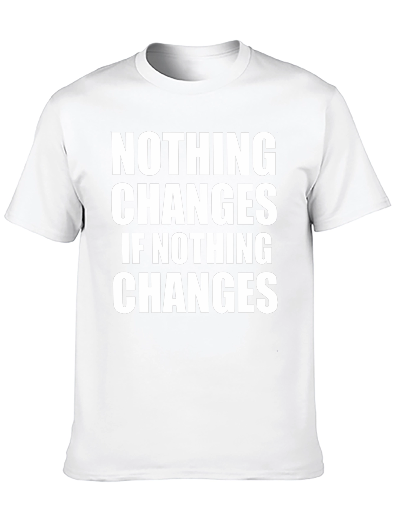 Motivational Graphic Tee - Nothing Changes