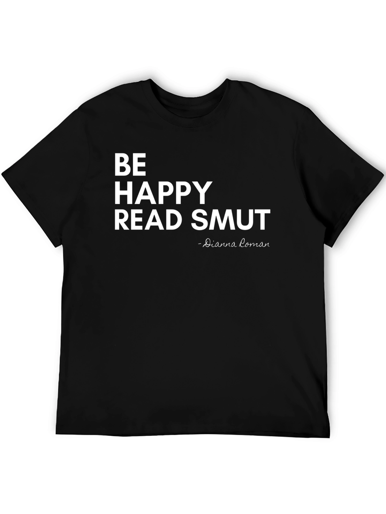 Be Happy Read Smut T-Shirt - Black