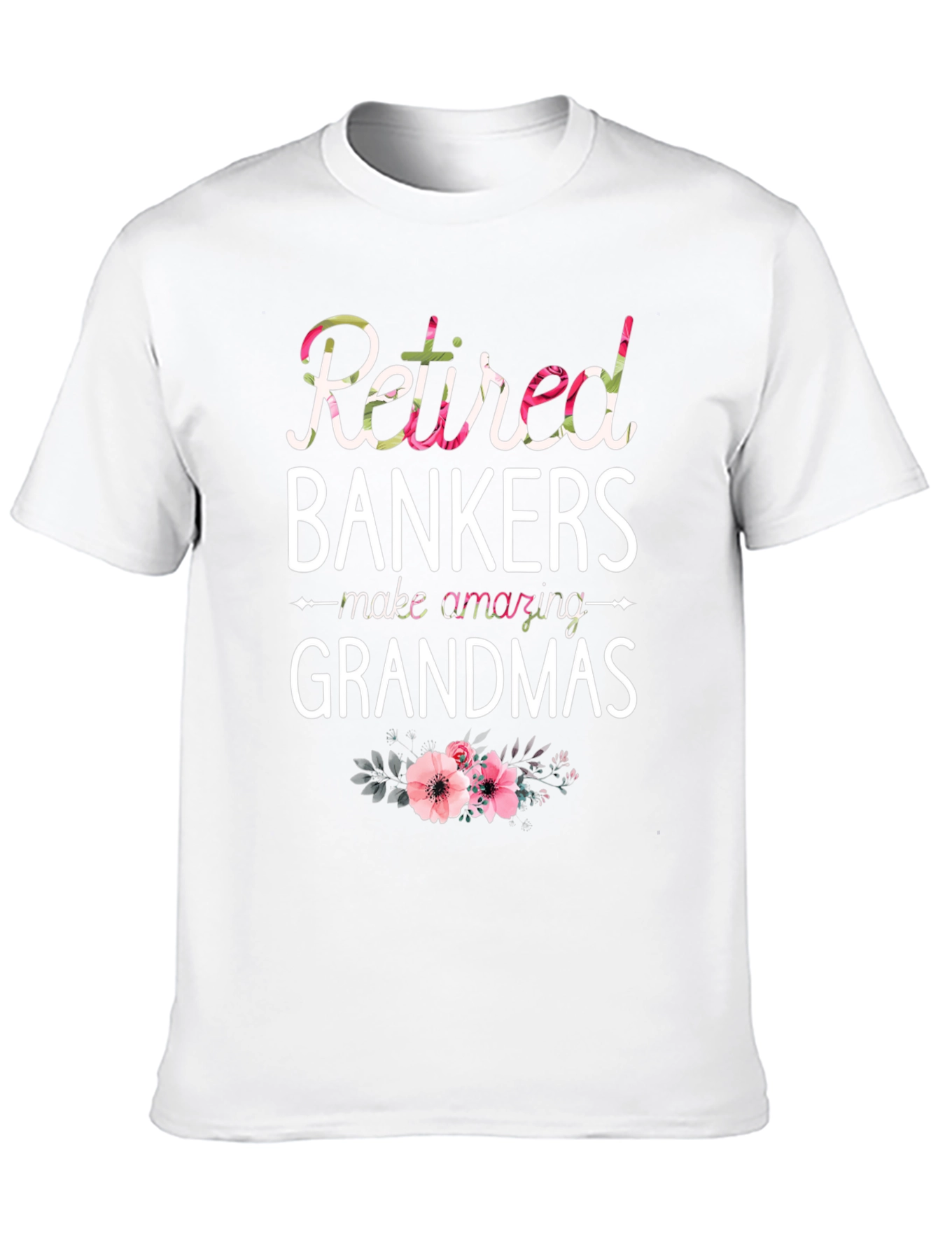 Retired Bankers Make Amazing Grandmas T-Shirt