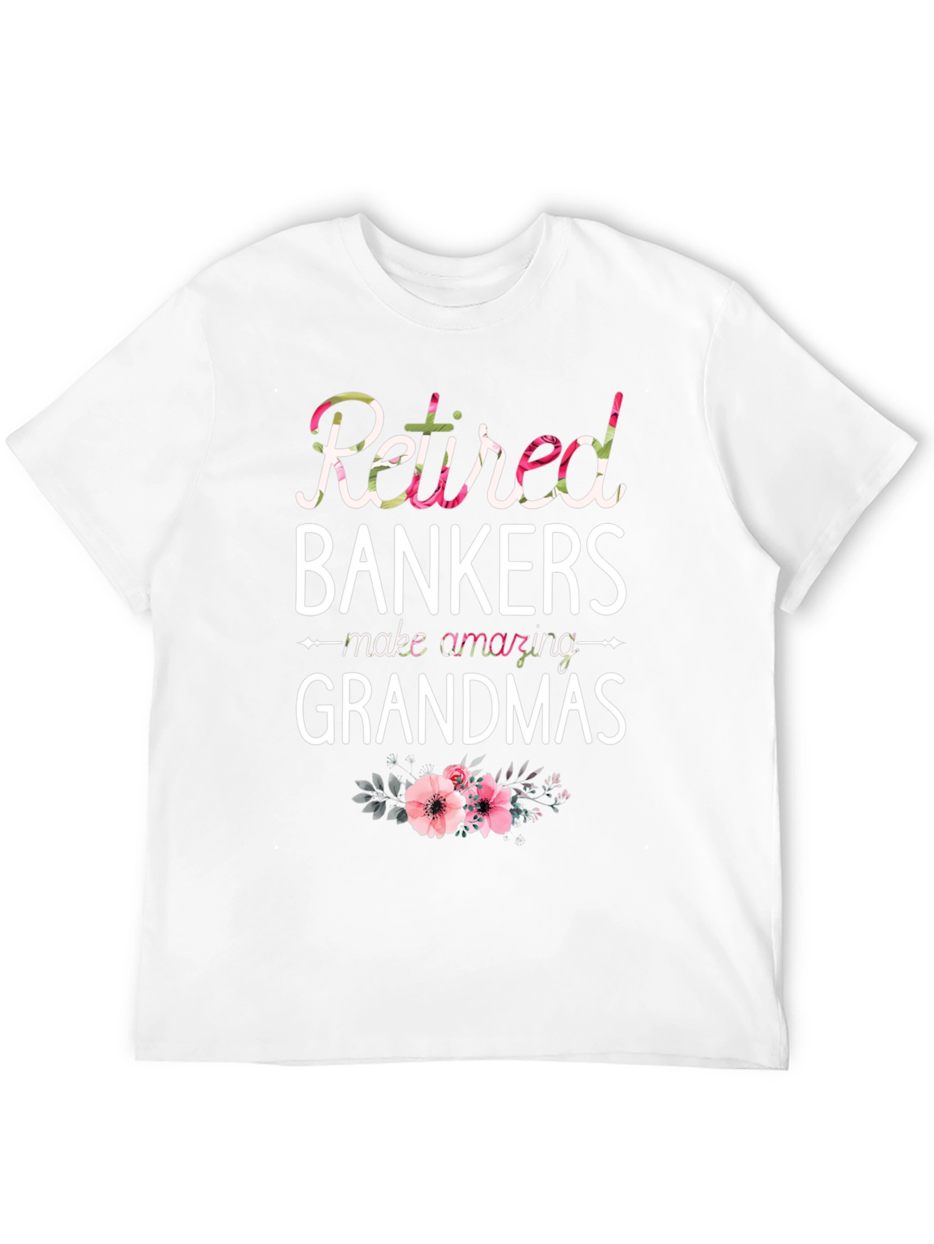 Retired Bankers Make Amazing Grandmas T-Shirt