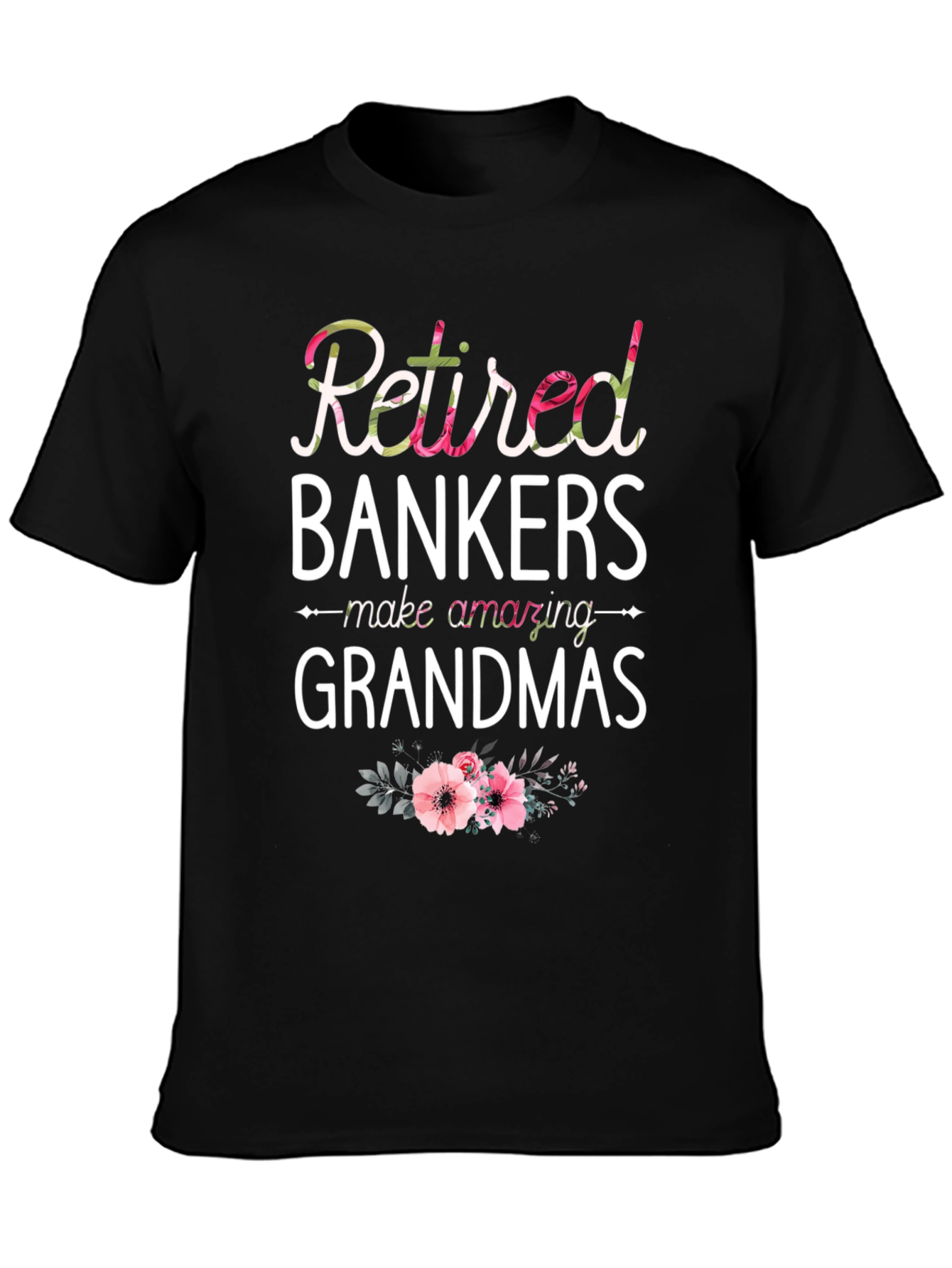 Retired Bankers Make Amazing Grandmas T-Shirt
