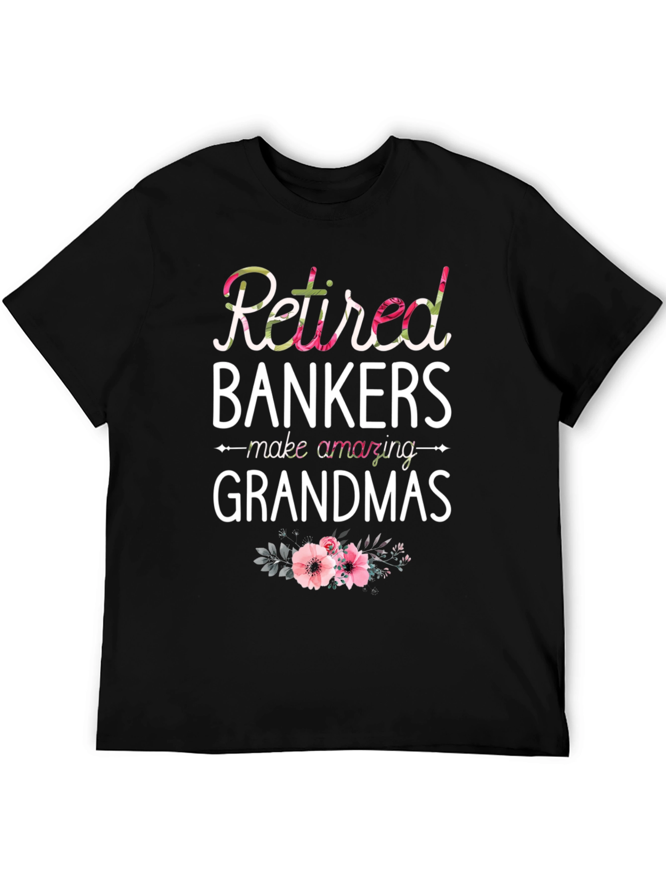 Retired Bankers Make Amazing Grandmas T-Shirt