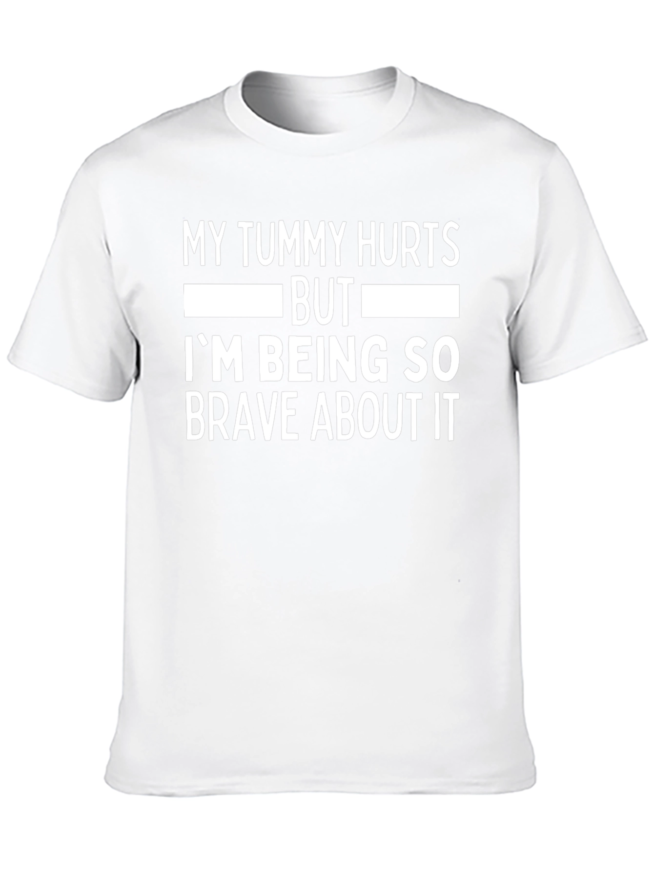 Funny Tummy Hurts Brave Tee