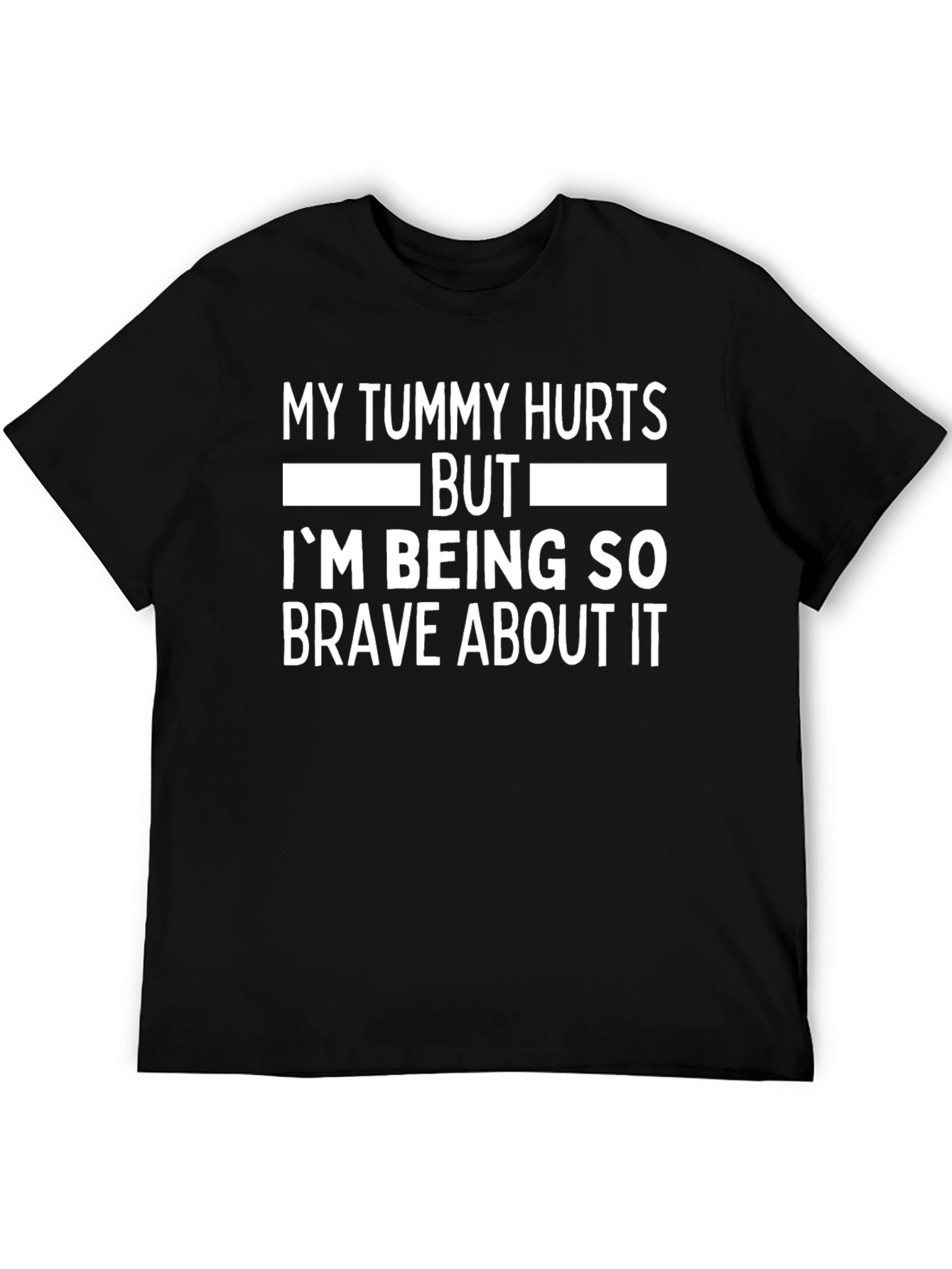 Funny Tummy Hurts Brave Tee