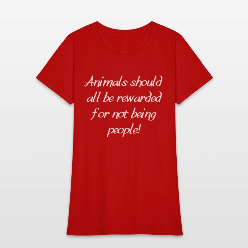 Animals should all be rewarded for not being peopl