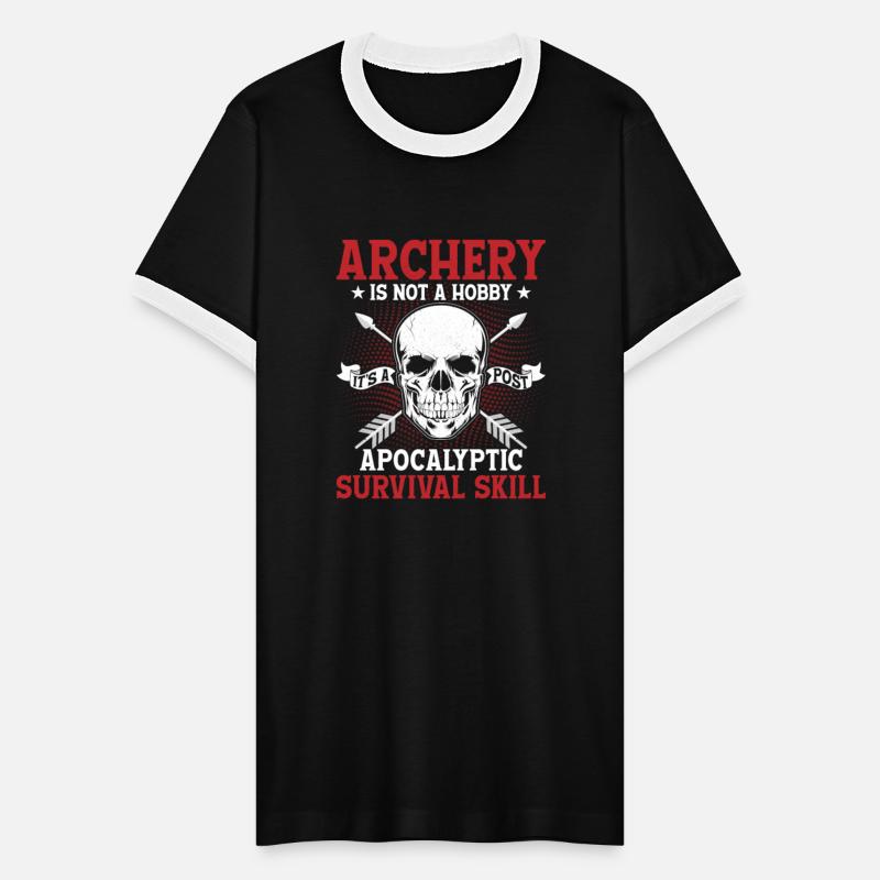 Archery Is Not A Hobby It's A Survival Skill Bow A