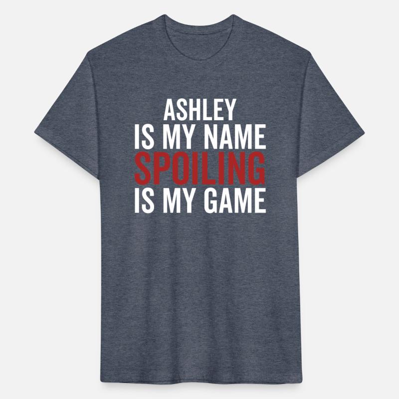 Ashley is My Name Spoiling is My Game