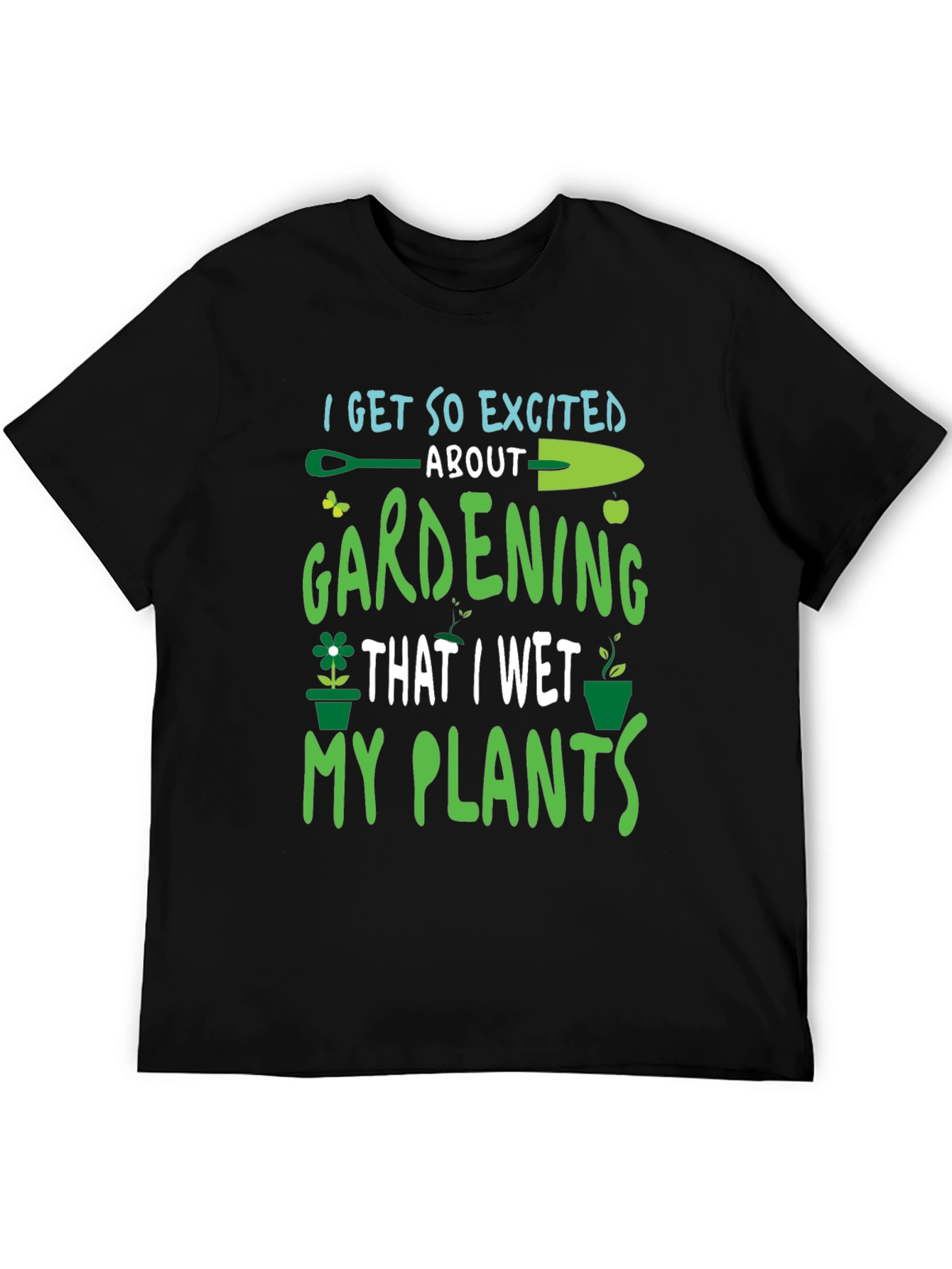 Gardening Humor Graphic T-Shirt