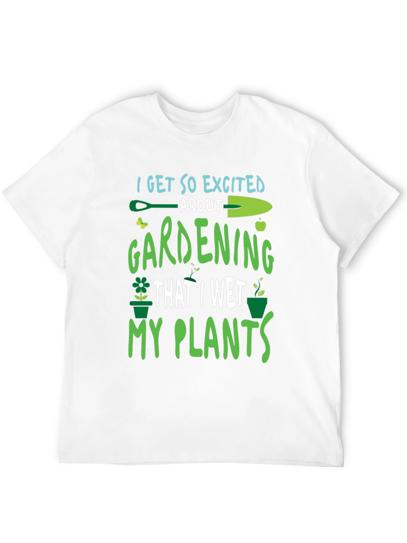 Gardening Humor Graphic T-Shirt