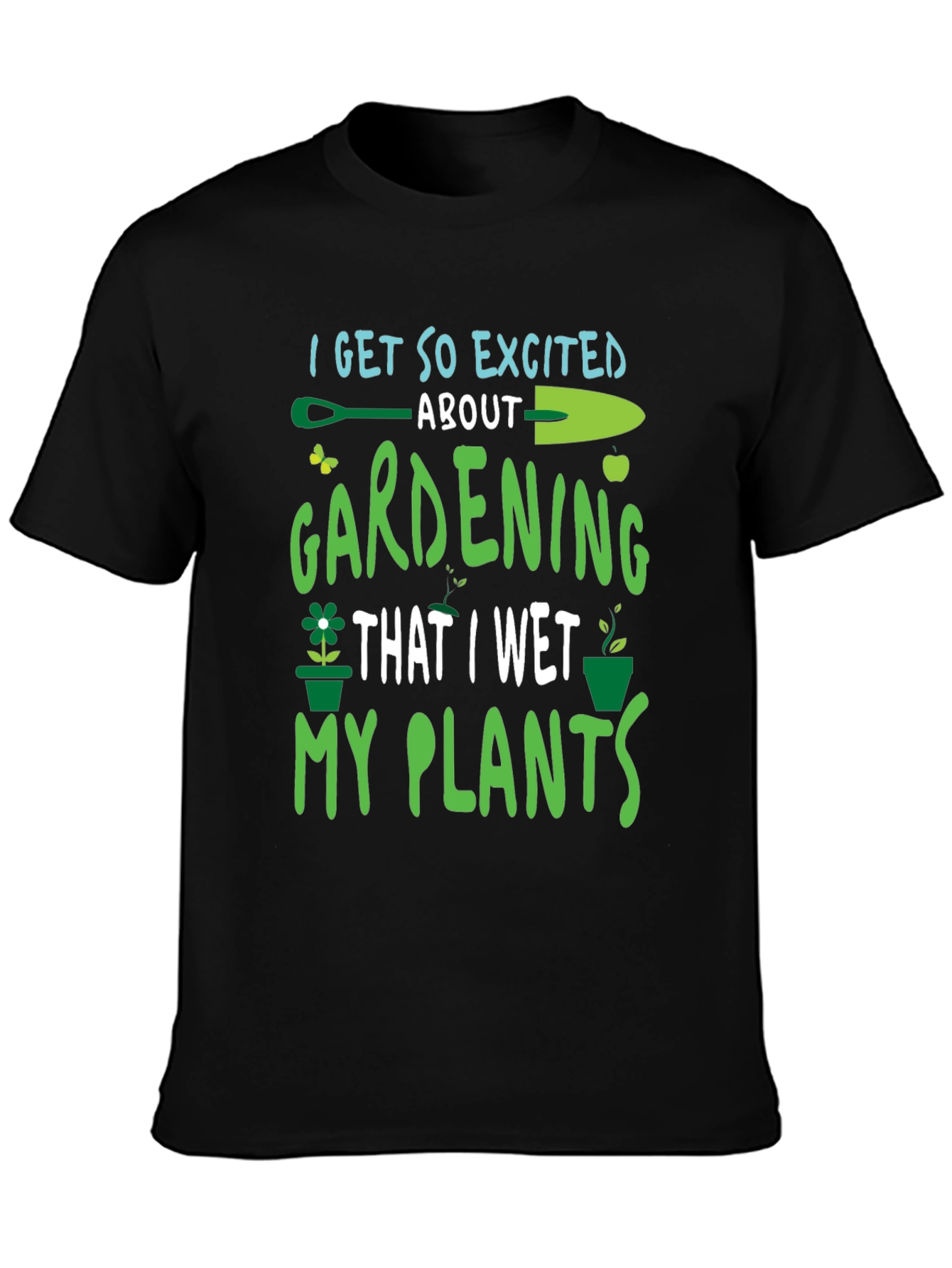 Gardening Humor Graphic T-Shirt