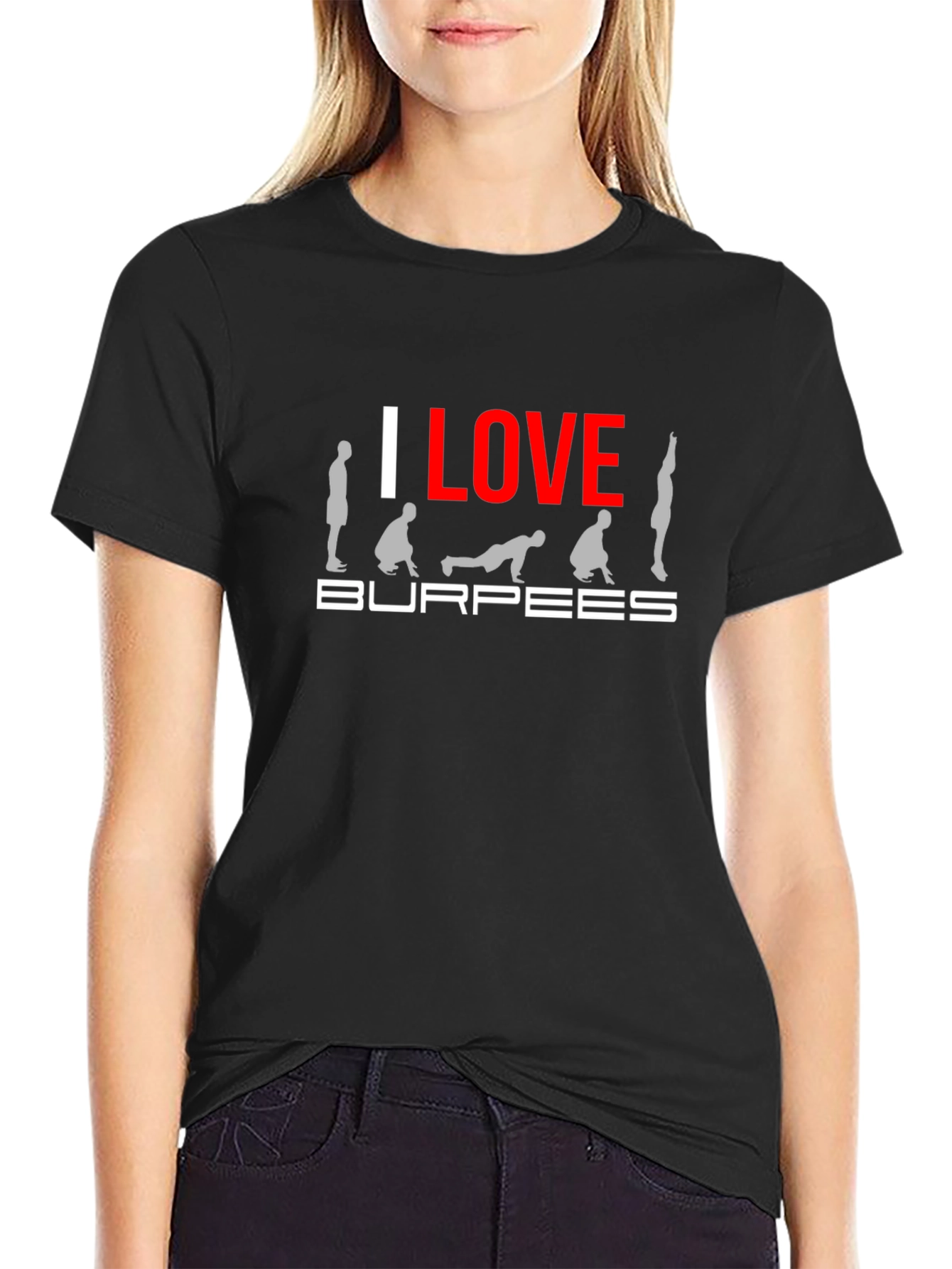 I Love Burpees Graphic T-Shirt Workout Tee
