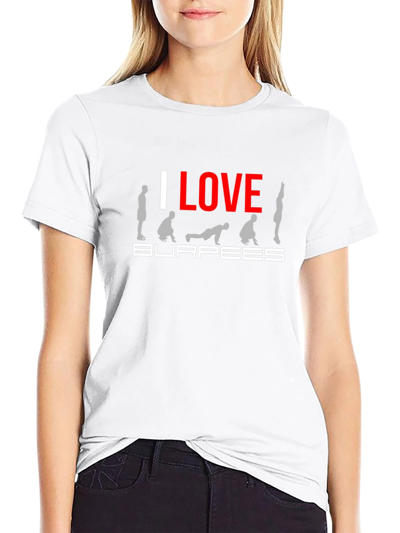 I Love Burpees Graphic T-Shirt Workout Tee