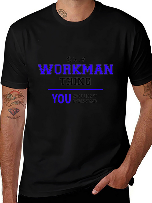 Its A Workman Thing T-Shirt - You Wouldnt Understand!