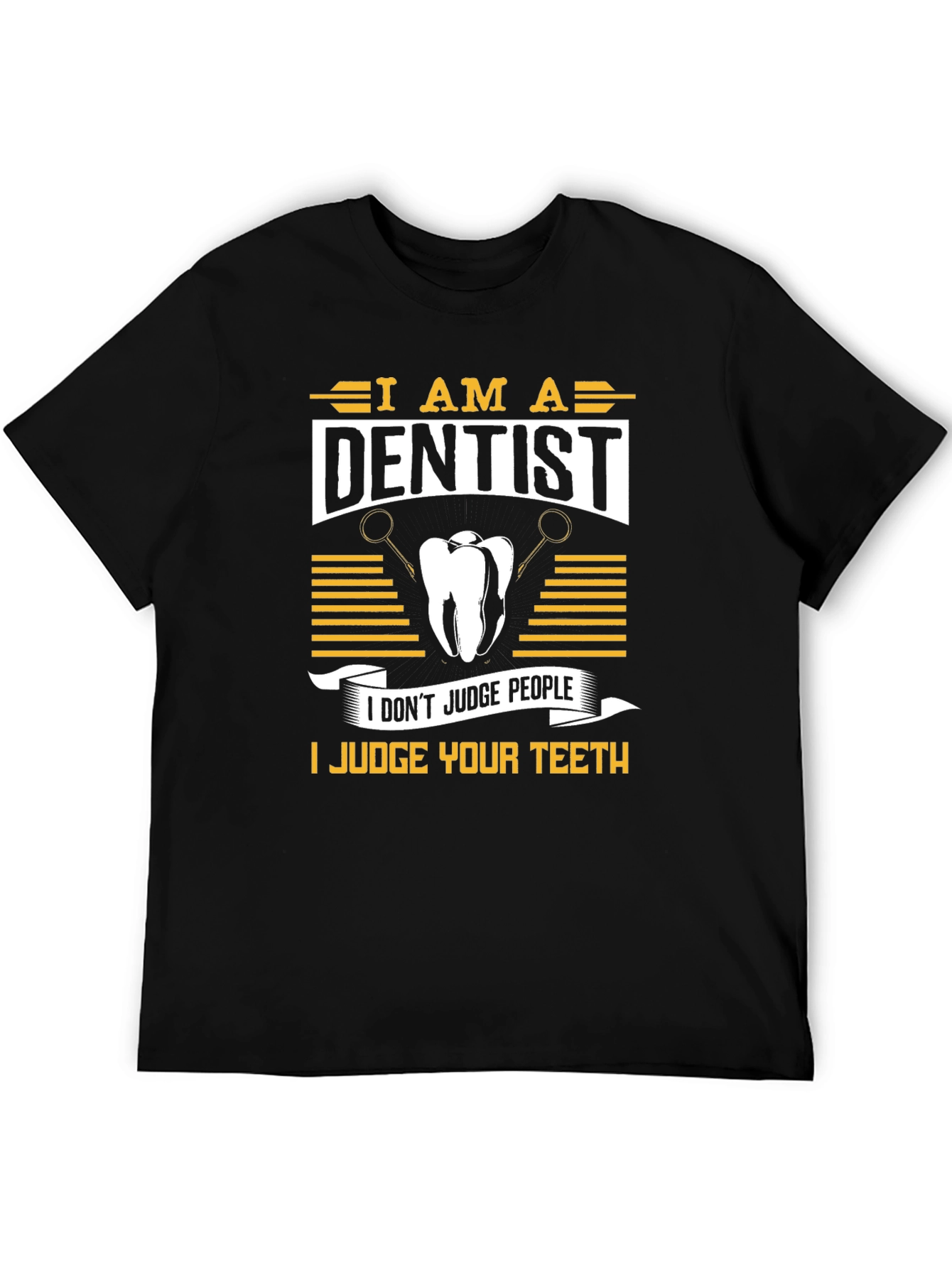 Dentist Humor T-Shirt: Judge Your Teeth
