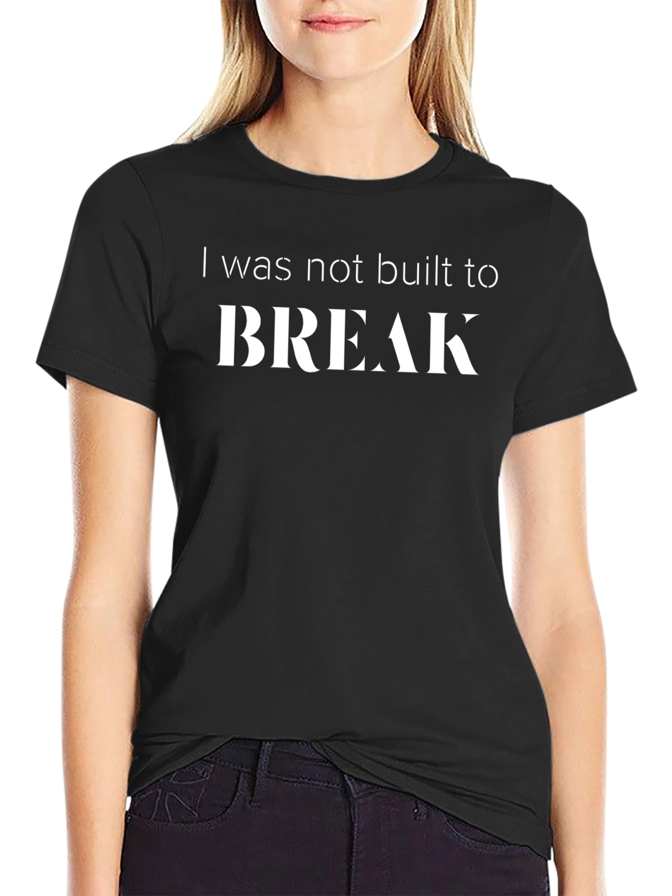 I Was Not Built to Break Graphic Tee