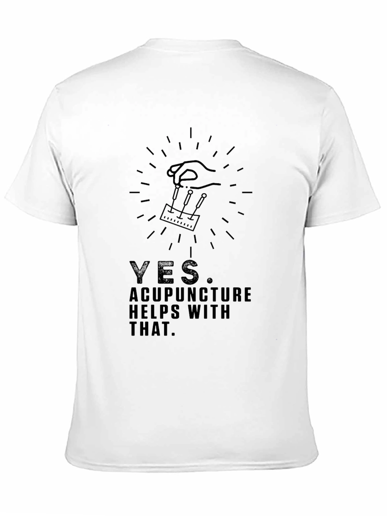 Acupuncture T-Shirt: Yes It Helps With That Funny Tee
