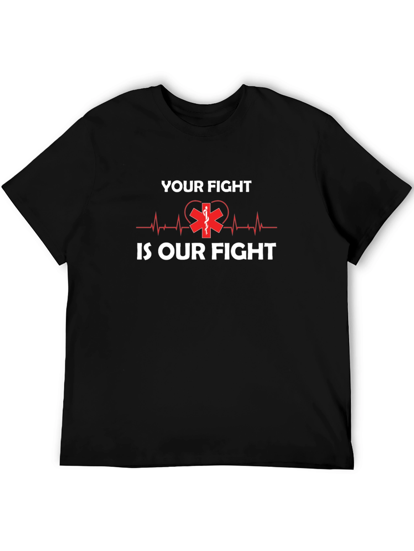 Your Fight Is Our Fight EMT T-Shirt