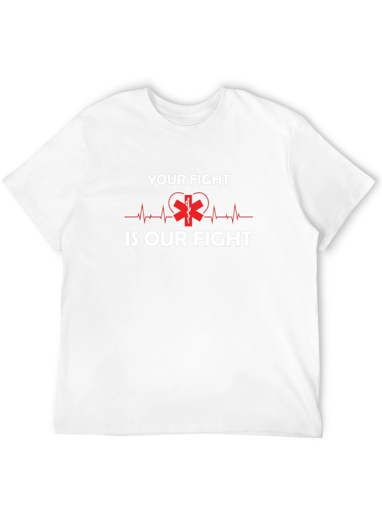 Your Fight Is Our Fight EMT T-Shirt