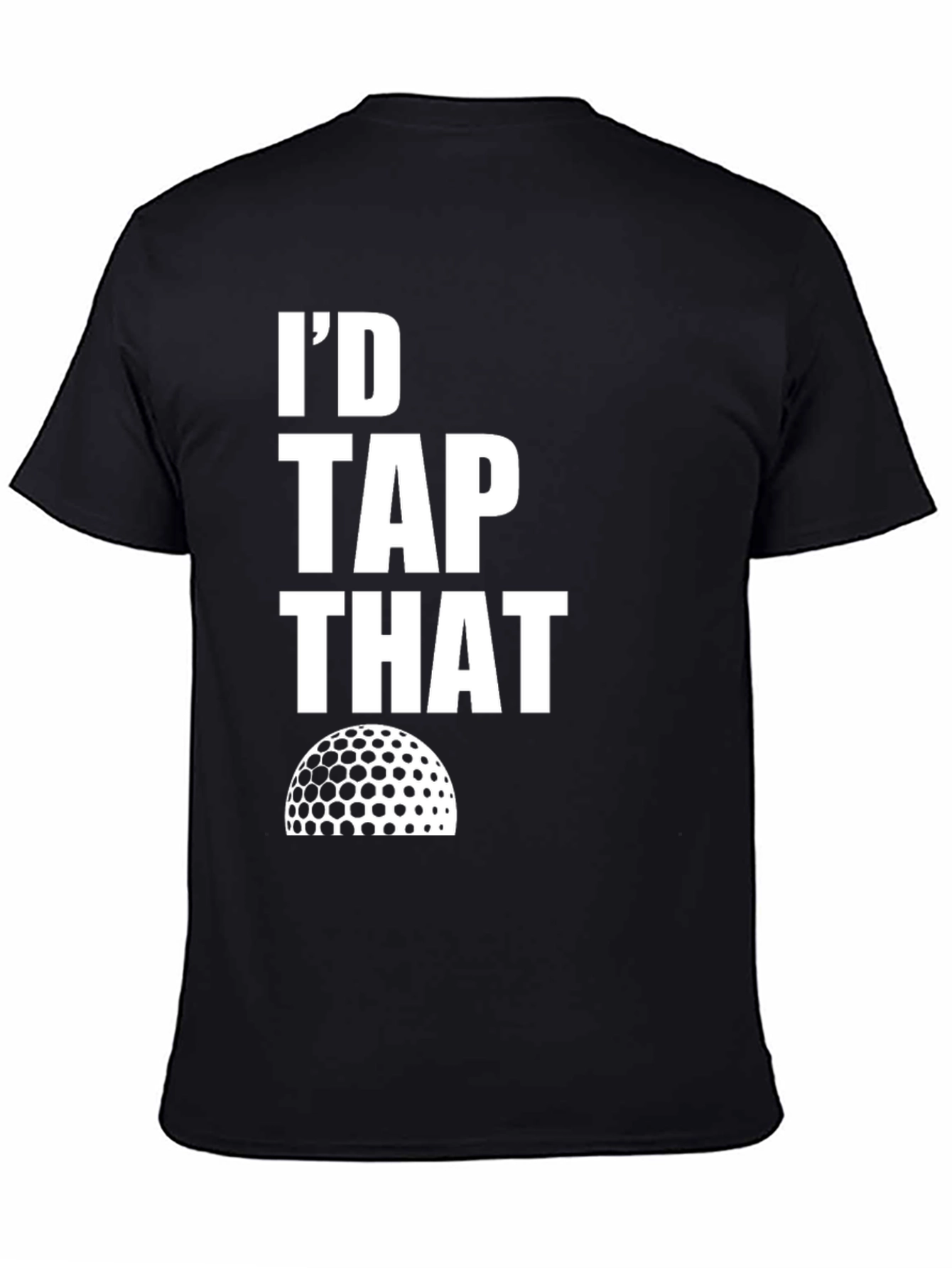 Id Tap That Golf T-Shirt - Funny Golfer Tee