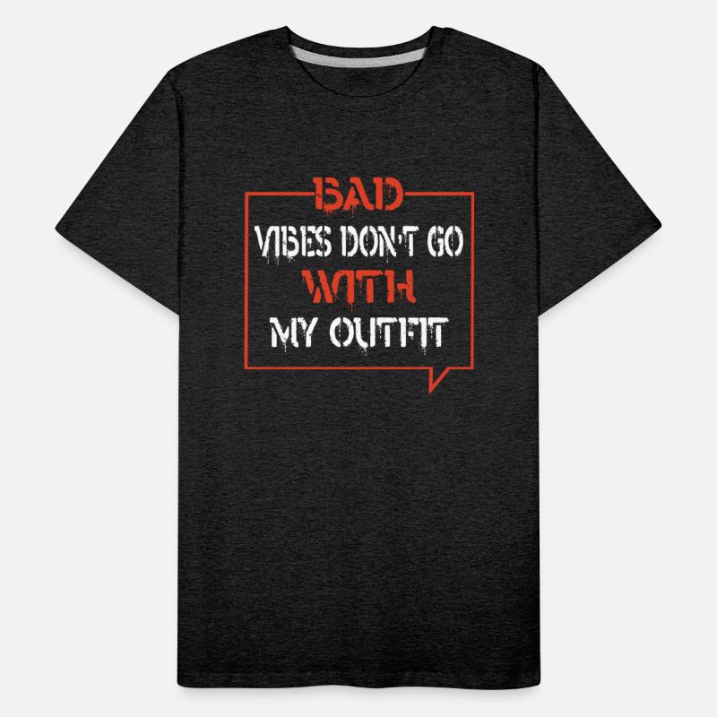 Bad Vibes Don't Go With My Outfit Graphic shirt.