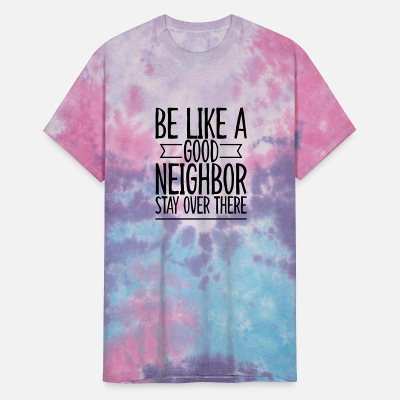 Be Like A Good Neighbor Stay Over There 2