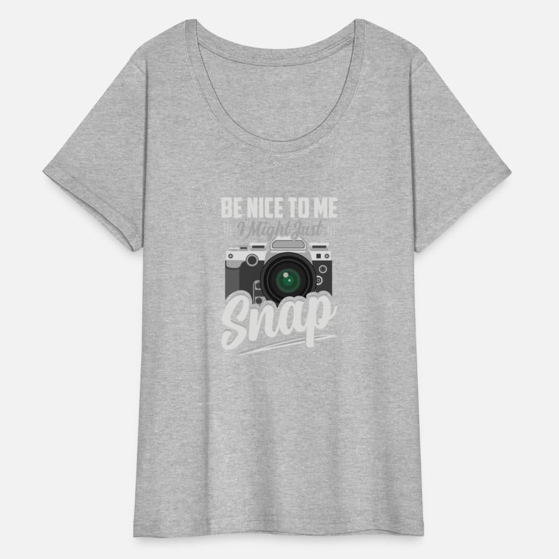 Be Nice To Me I Might Just Snap Photography Camera