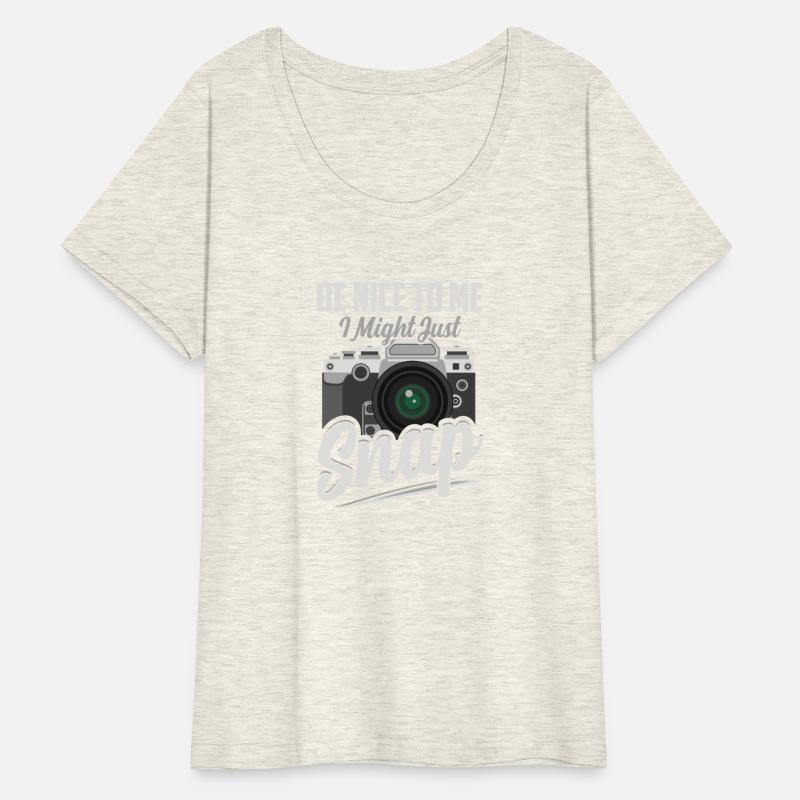 Be Nice To Me I Might Just Snap Photography Camera