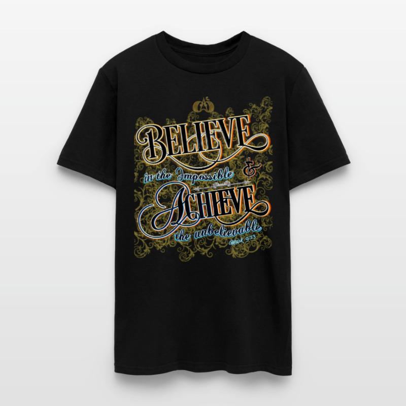 Believe the impossible & Achieve the unbelievable