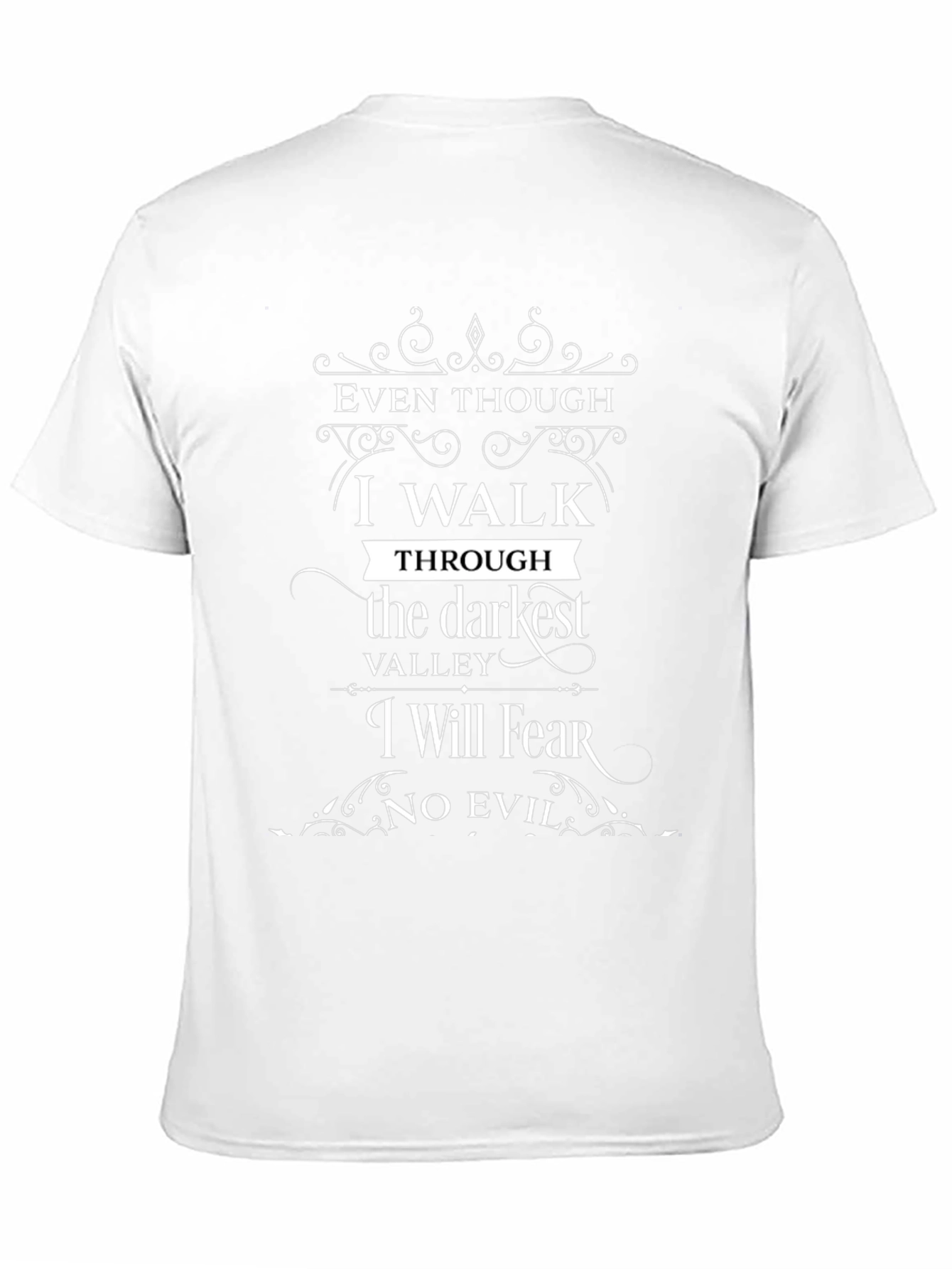 Even Though I Walk T-Shirt