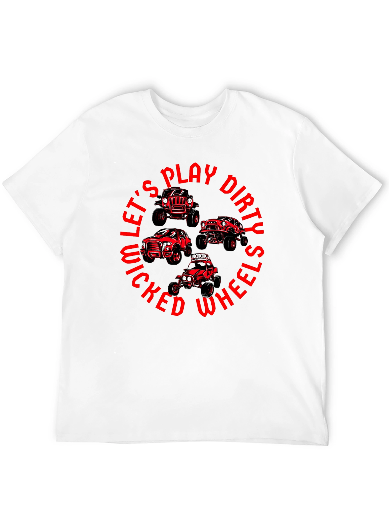 Lets Play Dirty Wicked Wheels T-Shirt