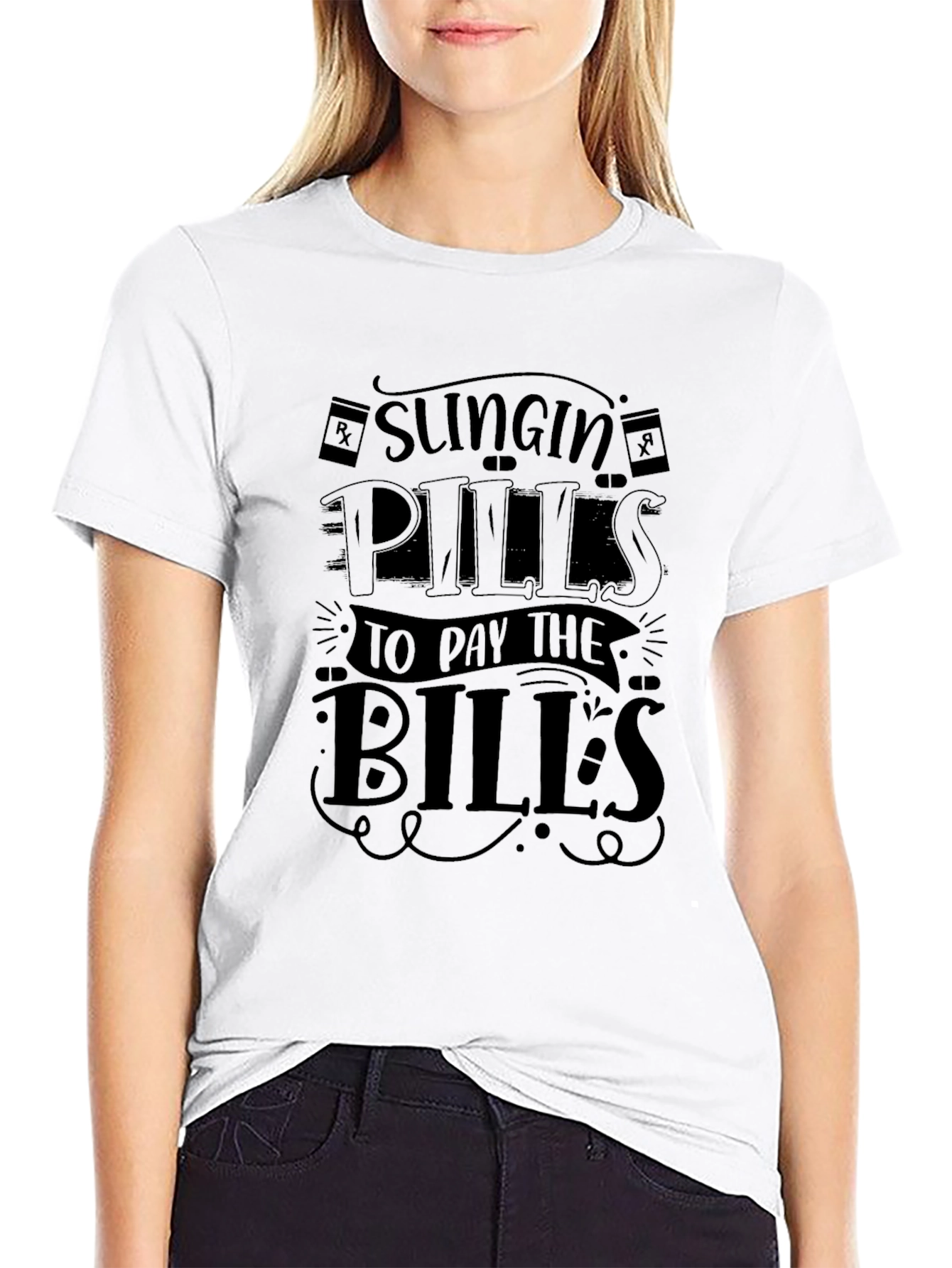Slingin Pills to Pay Bills Funny Graphic Tee