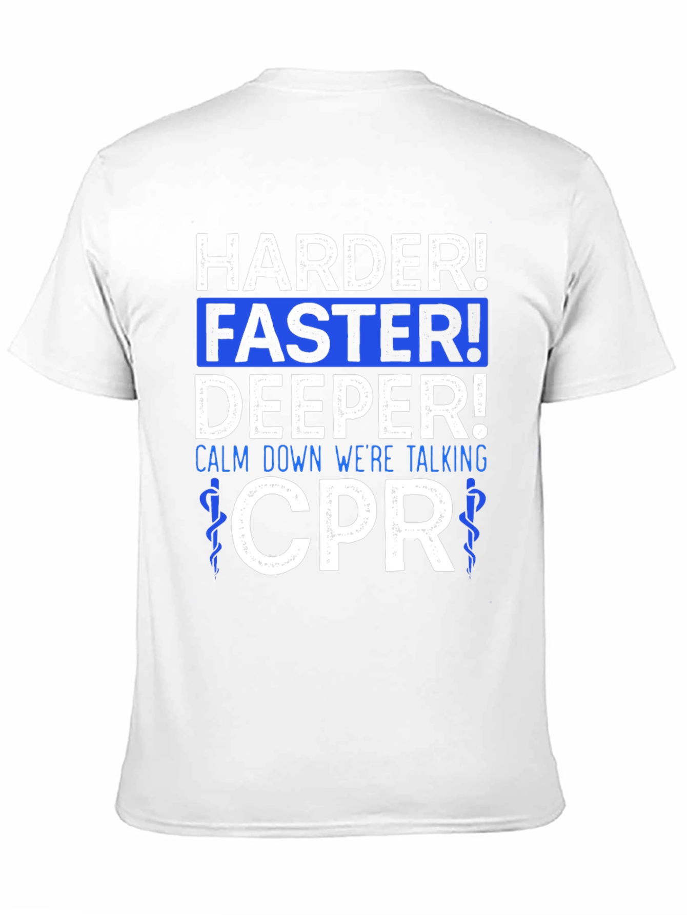Harder Faster Deeper CPR T-Shirt