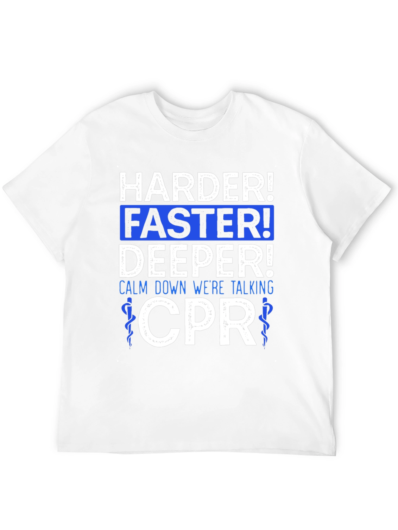 Harder Faster Deeper CPR T-Shirt