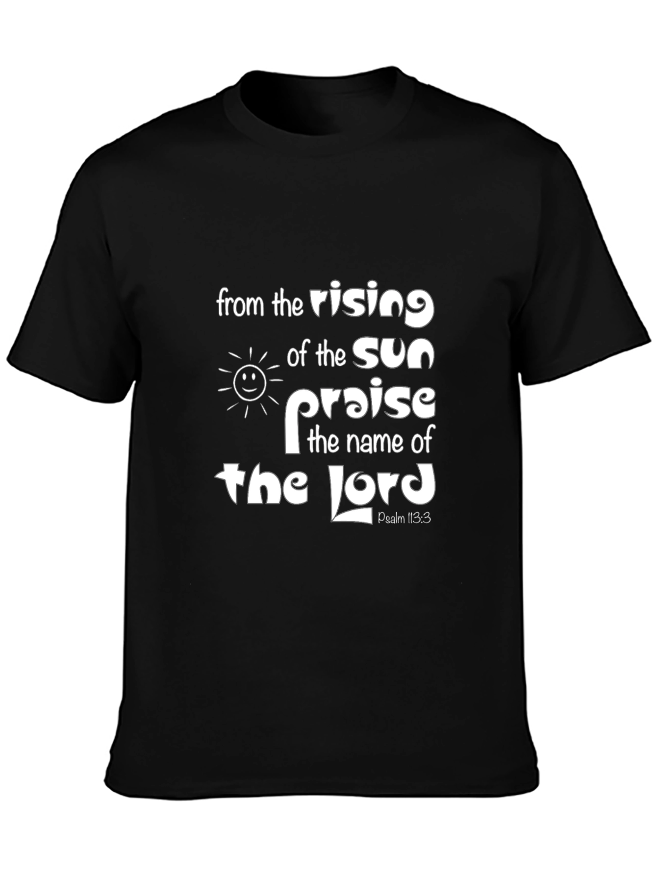 Psalm 113:3 Christian T-Shirt - Praise the Lord