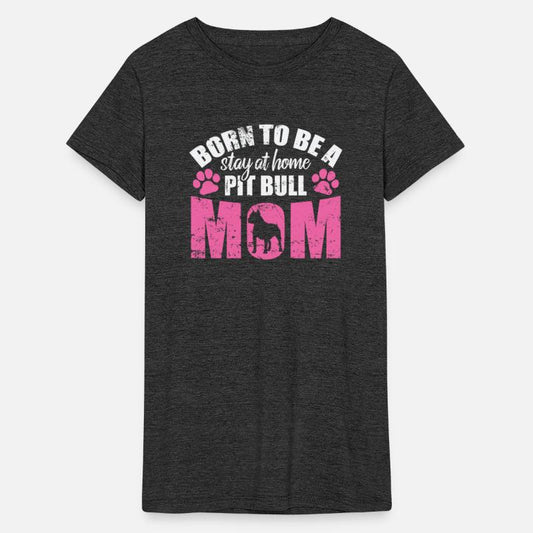 Born to be a Stay at Home Pit Bull Mom