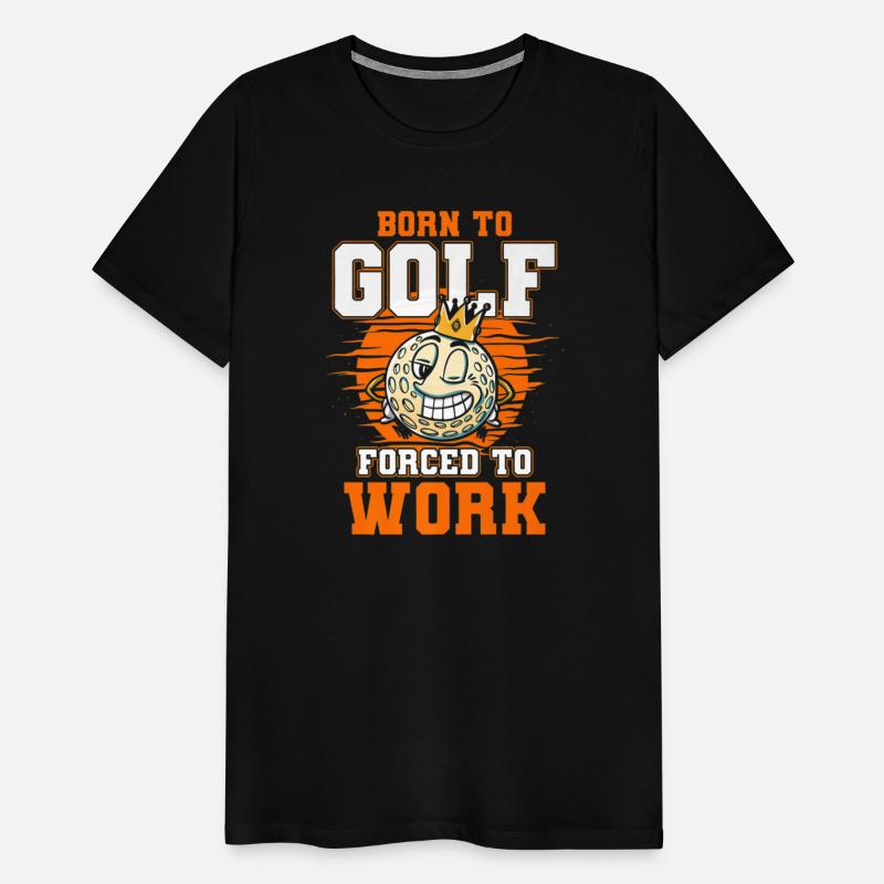 Born To Golf Forced To Work Golfer
