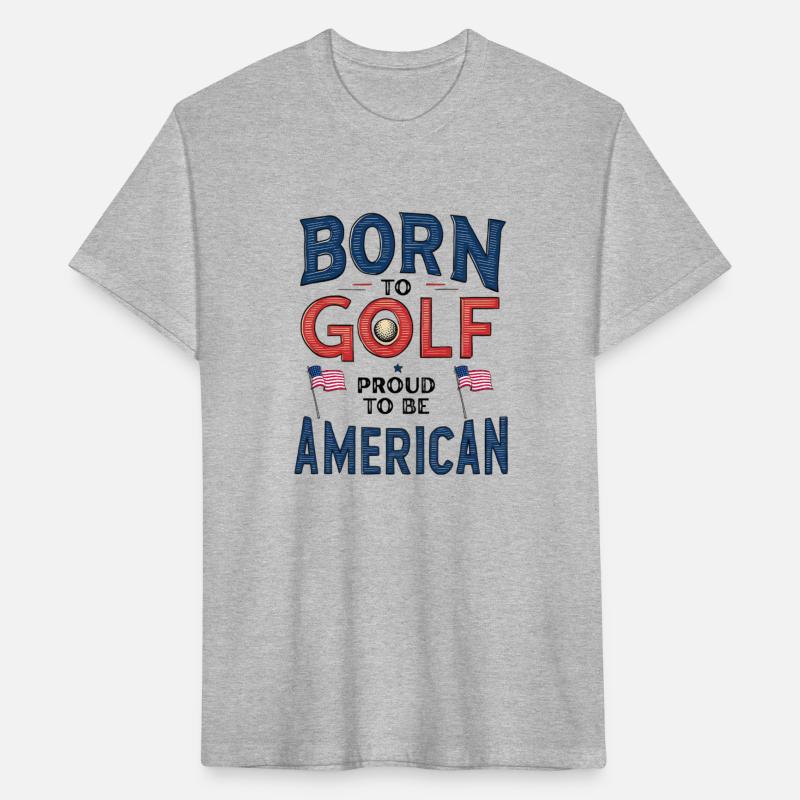 Born to Golf, Proud to Be American - Patriotic