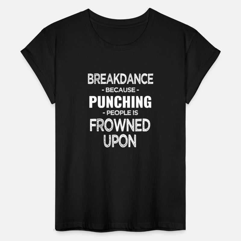 Breakdance Because Punching People Is Frowned